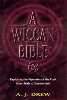 A J  Drew   A Wiccan Bible   Exploring the Mysteries of the Craft from Birth to Summerland [1 Ebook preview 0