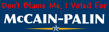 Don't blame me, I Voted McCain Palin